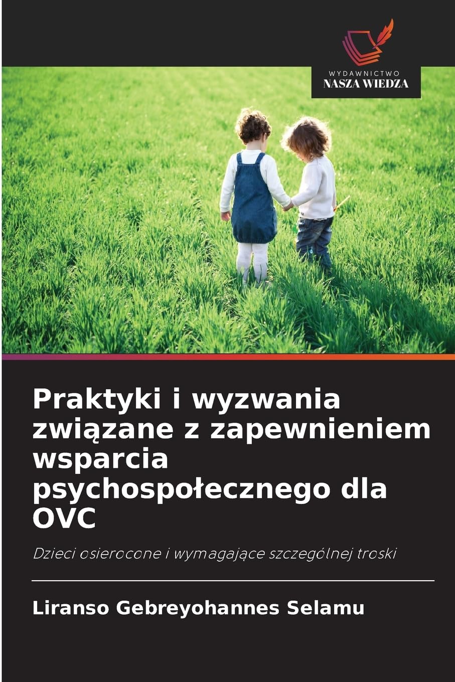 Praktyki i wyzwania zwi¿zane z zapewnieniem wsparcia psychospo¿ecznego dla OVC: Dzieci osierocone i wymagaj¿ce szczególnej troski