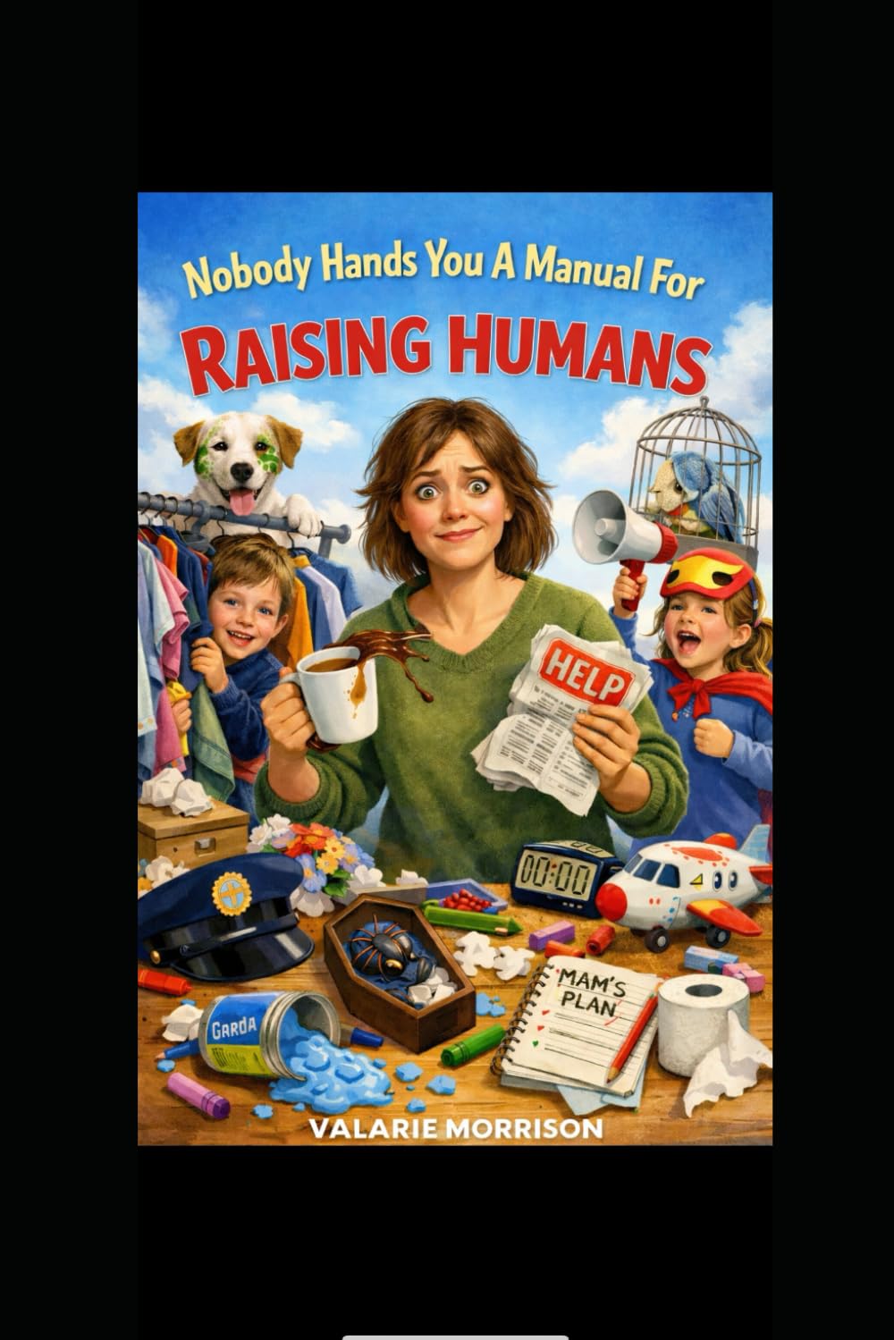 Nobody Hands You a Manual for Raising Humans: More Real, Raw and Ridiculously Honest Stories from a Special-Needs Mum (Send Help, I'm Raising Humans)