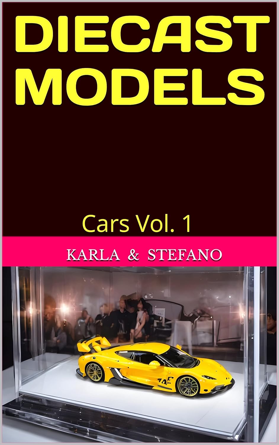 DIECAST MODELS Cars Vol. 1 Kindle edition by Stefano, Karla. Arts & Photography Kindle eBooks