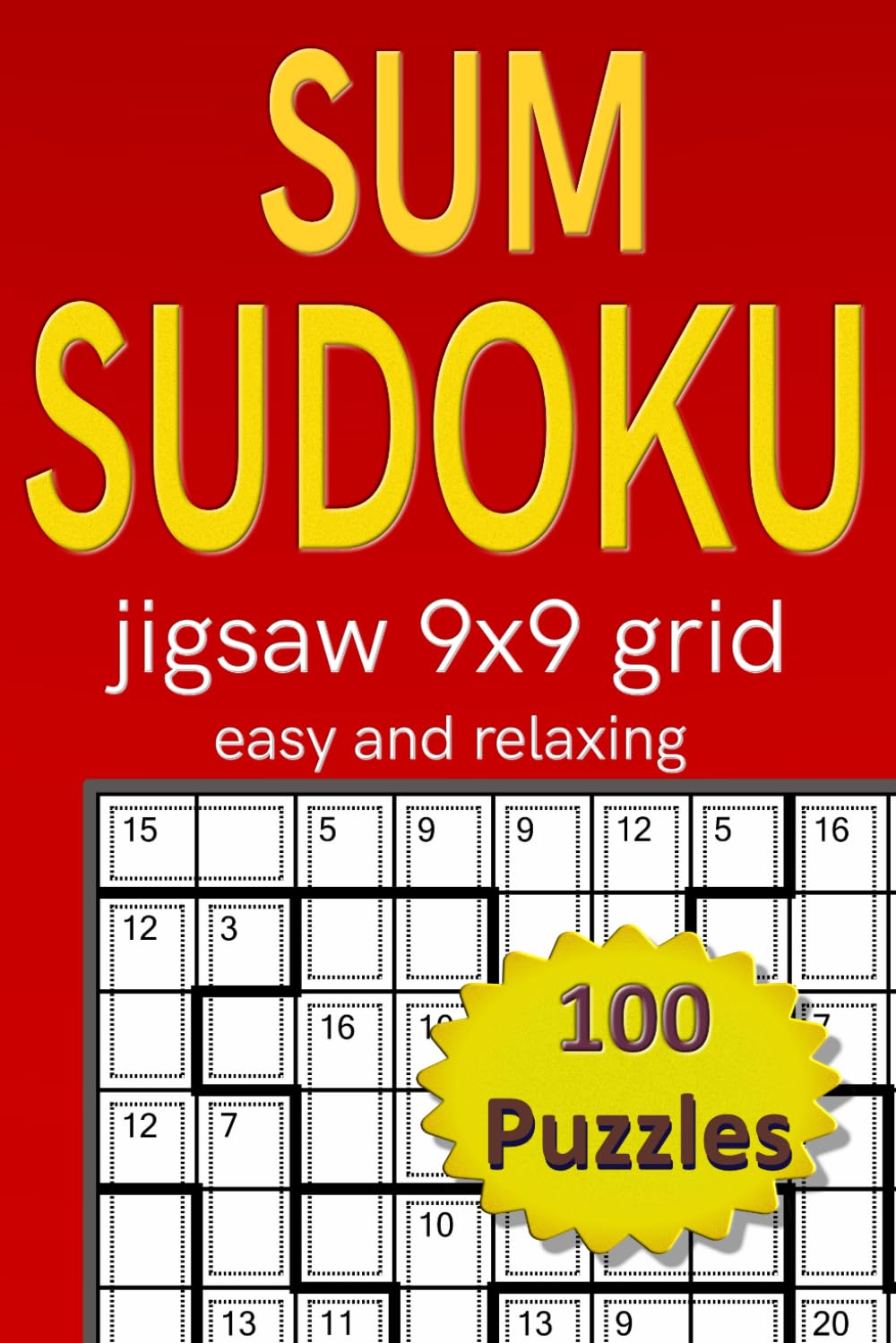 Sum Sudoku jigsaw 9x9 grid easy and relaxing 100 puzzles: sudoku with some arithmetics