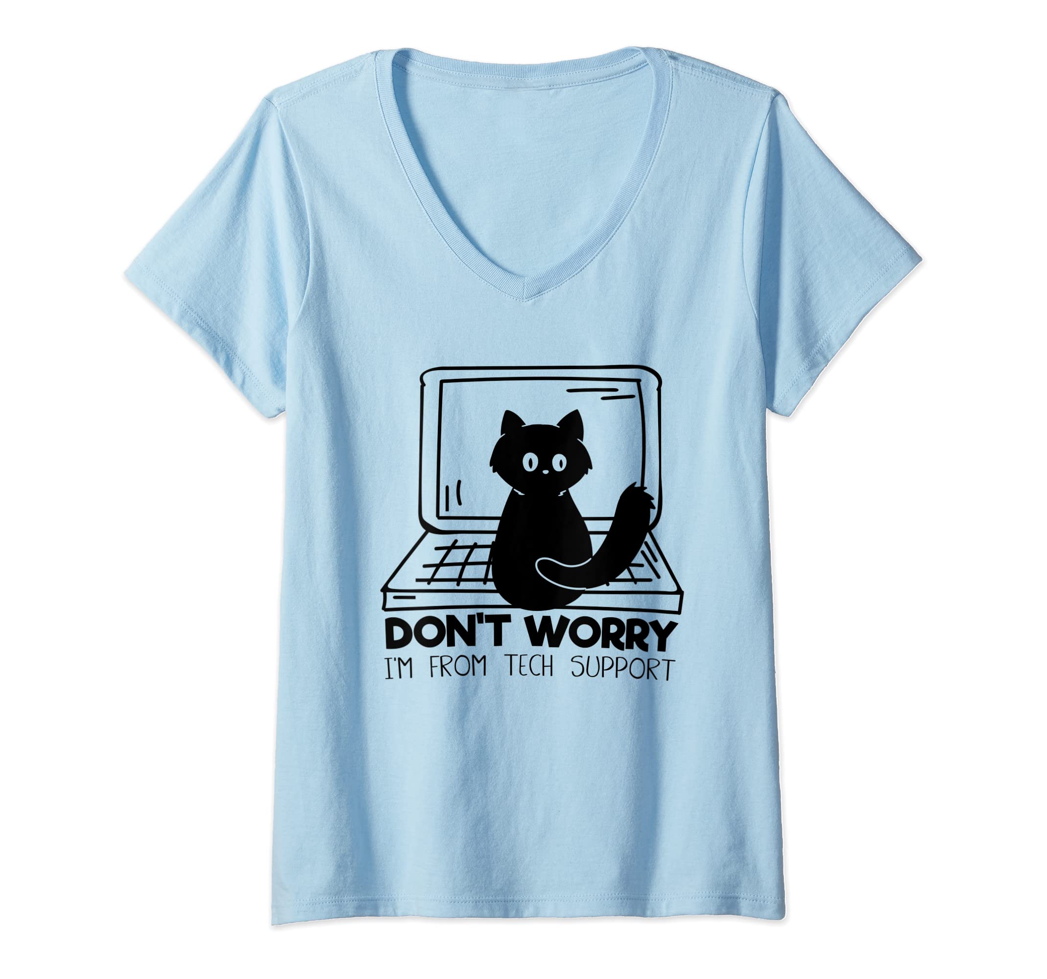 Womens Funny Cat Don't Worry I'm From Tech Support V-Neck T-Shirt