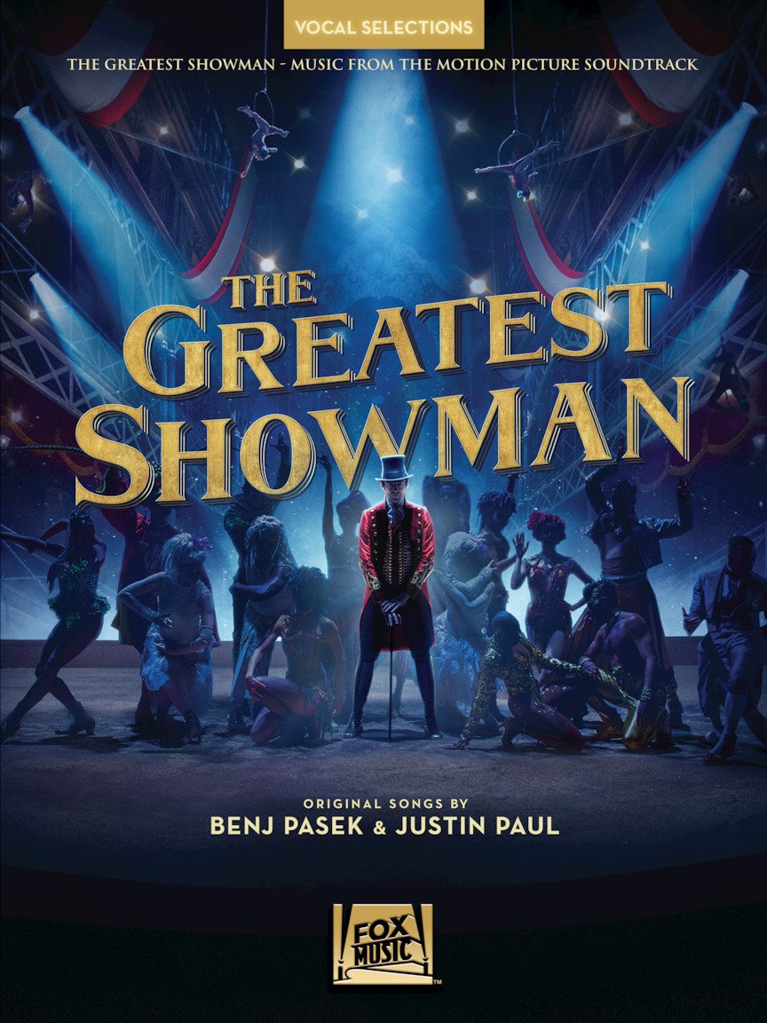 The Greatest Showman Vocal Selections By Pasek & Paul | Vocal Sheet Music Songbook with Piano Accompaniment | Broadway Movie Musical Music Book for Singers, Performers, Voice Teachers