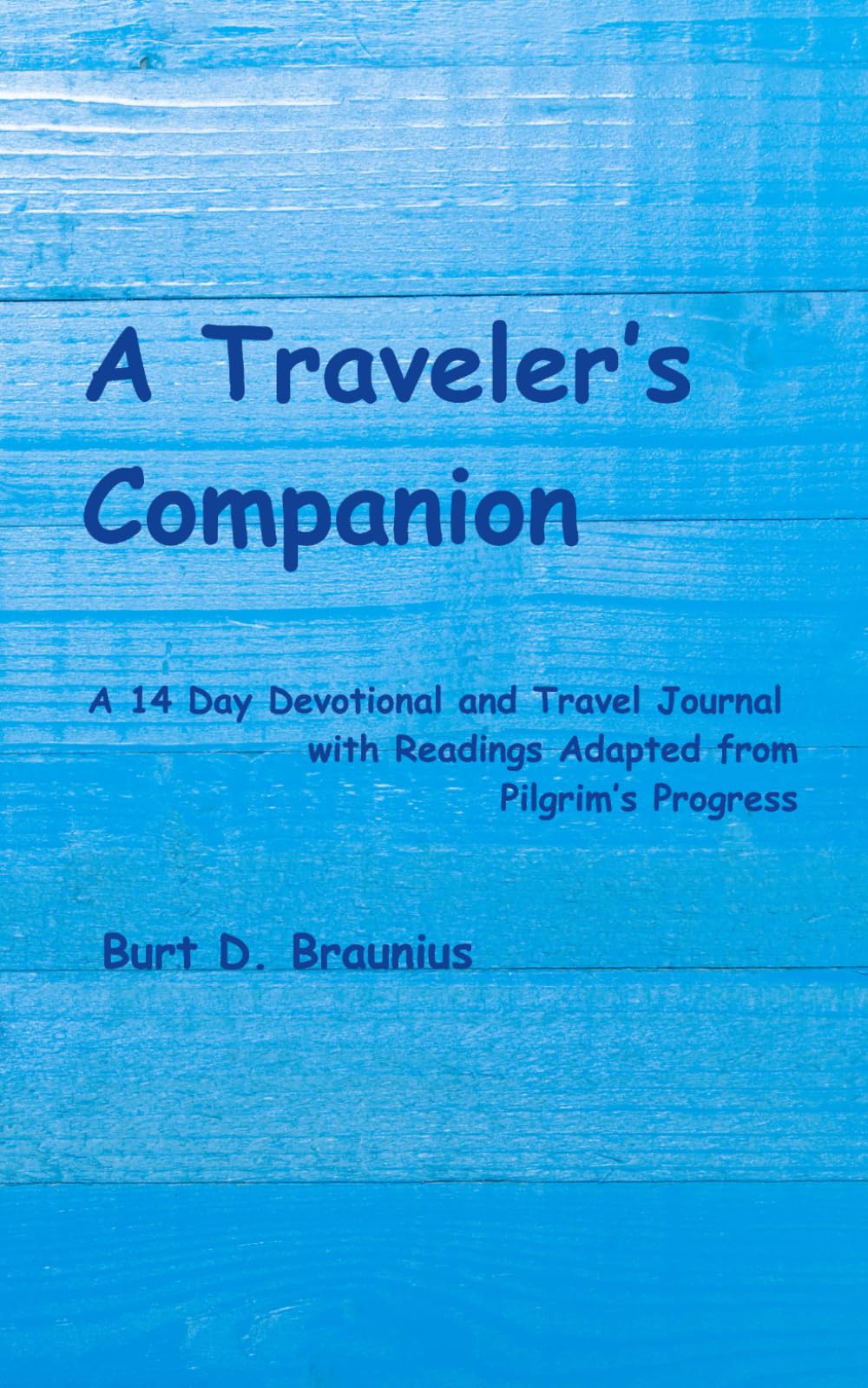 A Traveler's Companion: A 14-Day Devotional and Travel Journal with readings adapted from Pilgrim's Progress