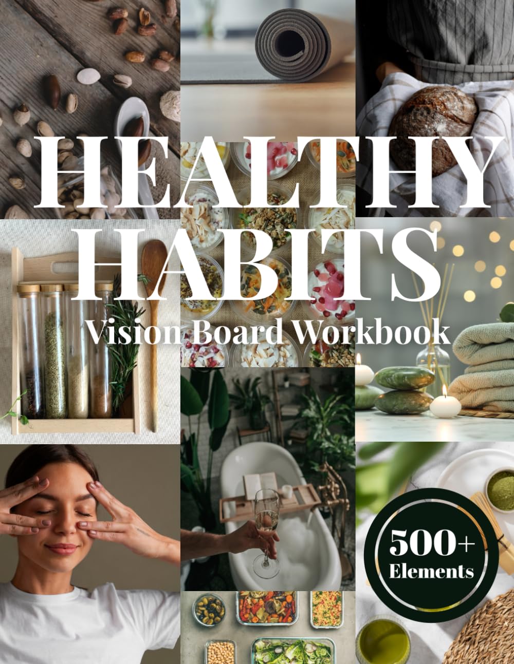 Healthy Habits Vision Board Workbook: Wellness, Self-Care, Fitness, Nutrition & Mindful Living (Vision Board Books)