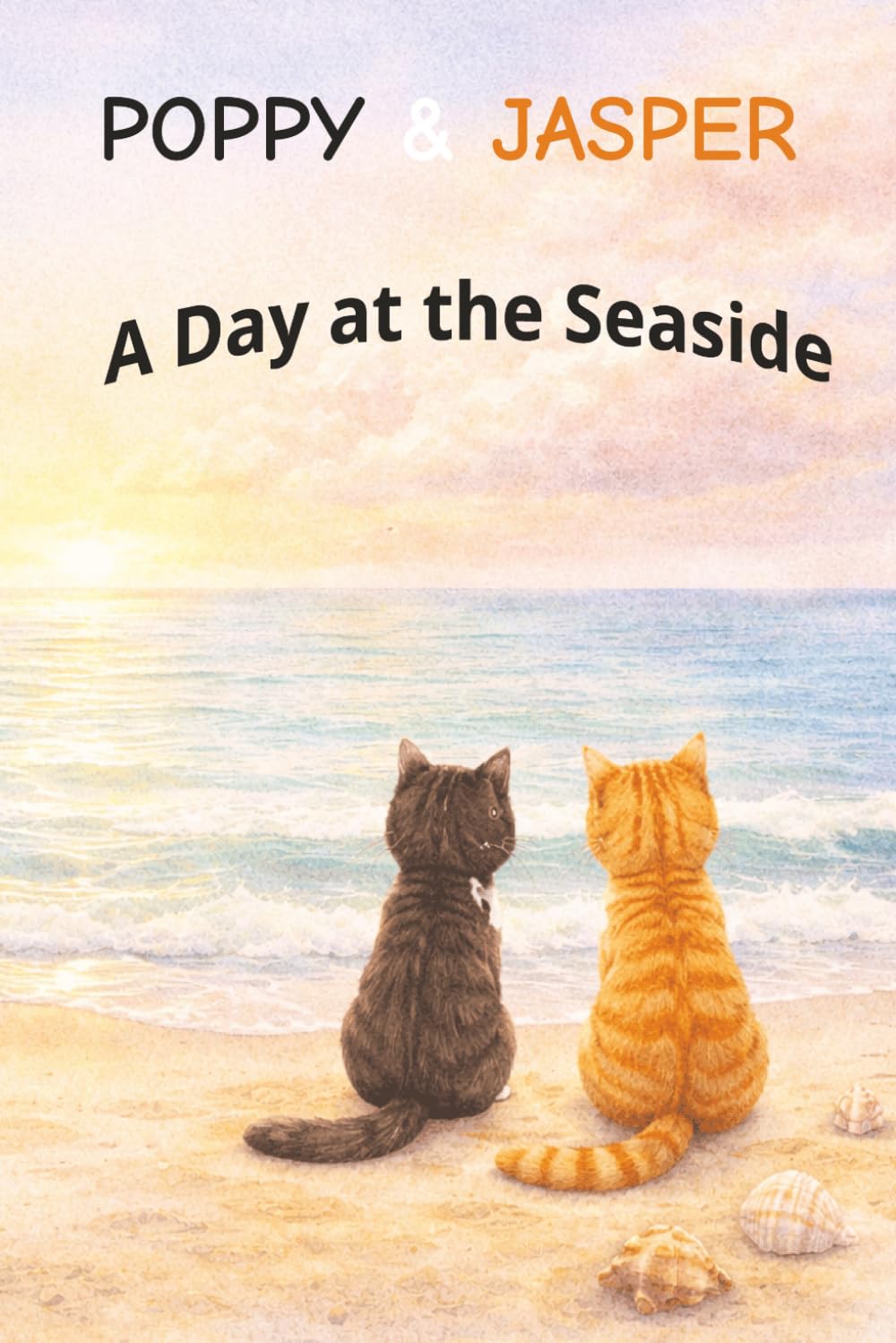 Poppy And Jaspers A Day at the Seaside.: A Sweet Seaside Adventure of Friendship and Fun