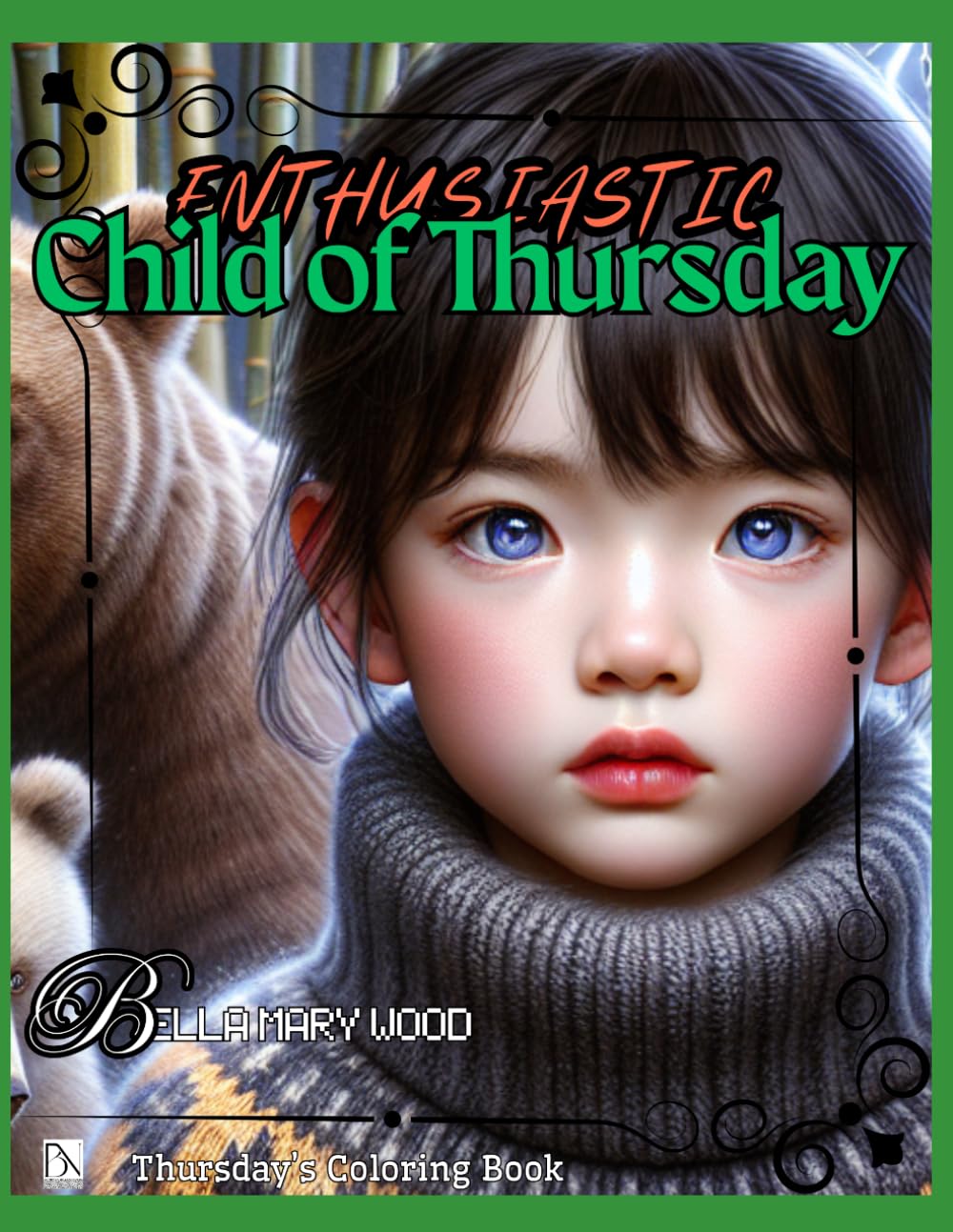 Enthusiastic Child of Thursday, or Thursday's Coloring Book: thursday's mandalas