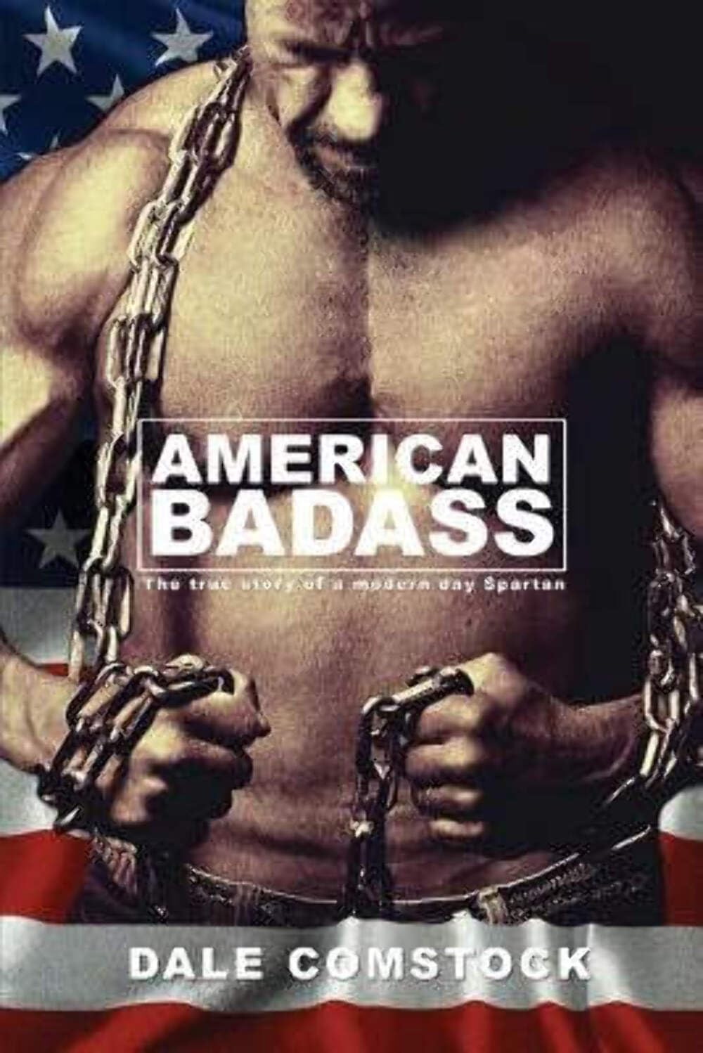 American Badass: The true story of a modern day Spartan Paperback – June 28, 2013