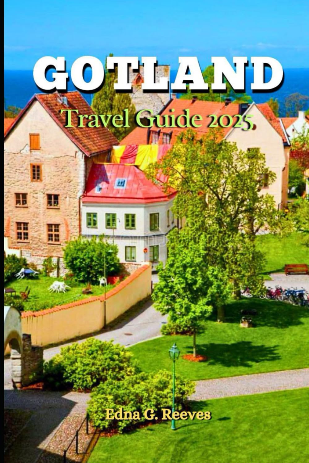 Gotland Travel Guide 2025: A unique Guide to Culture, Coastal Beauty, Iconic Sights and Hidden Gems for an Unforgettable Experience in Gotland.