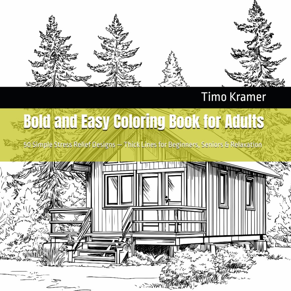 Bold and Easy Coloring Book for Adults: 50 Simple Stress Relief Designs — Thick Lines for Beginners, Seniors & Relaxation