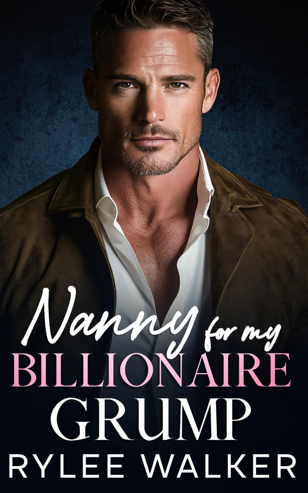 Nanny for my Billionaire Grump: A Billionaire Age Gap Single Dad Romance (Grumpy Billionaire Protector Daddies)