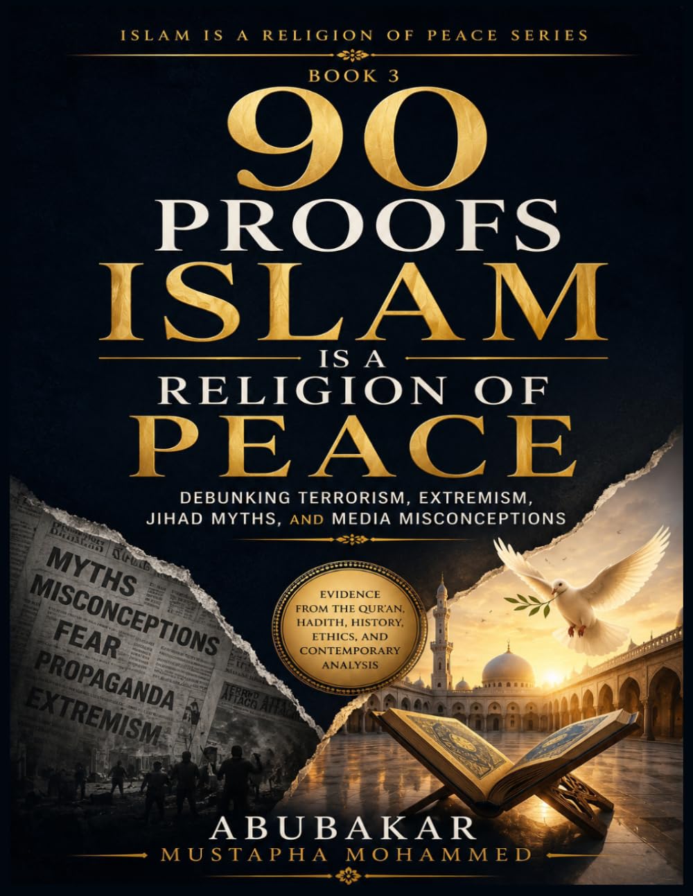 90 Proofs Islam Is a Religion of Peace: Debunking Terrorism, Extremism, Jihad Myths, and Media Misconceptions (Islam Is a Religion of Peace Series)