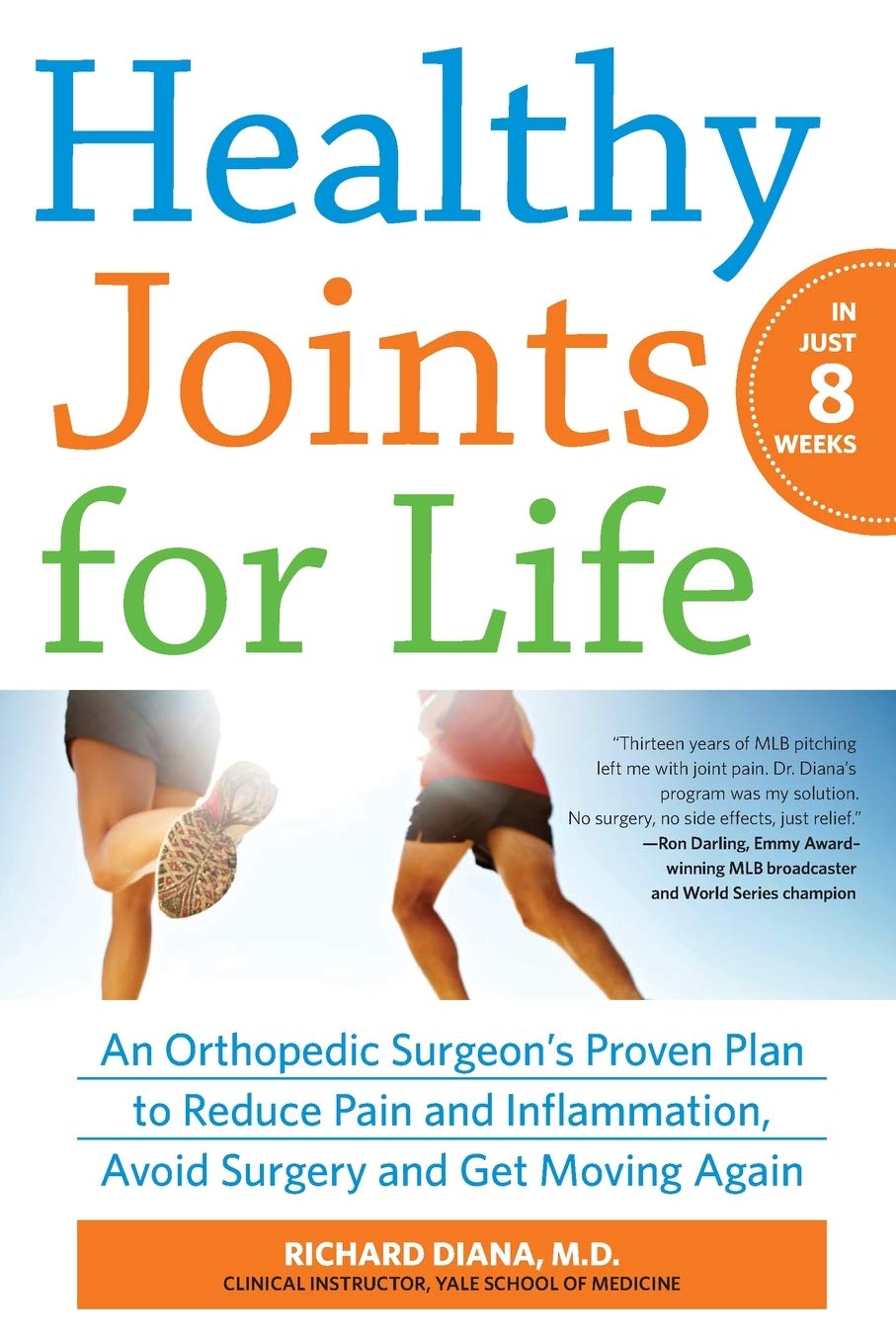 Healthy Joints for Life: An Orthopedic Surgeon's Proven Plan to Reduce Pain and Inflammation, Avoid Surgery and Get Moving Again