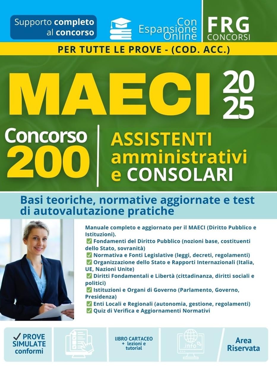 MAECI 2025 - Concorso ASSISTENTI amministrativi e CONSOLARI - Basi teoriche, normative aggiornate e test di autovalutazione pratiche per tutte le prove - Cod. ACC. (Italian Edition)