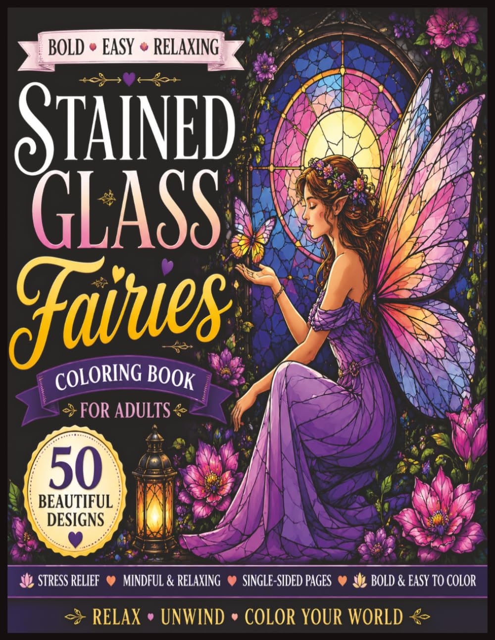 Stained Glass Fairies: 50 Magical Stained Glass Fairy Coloring Pages for Adults, Relaxation, and Stress Relief