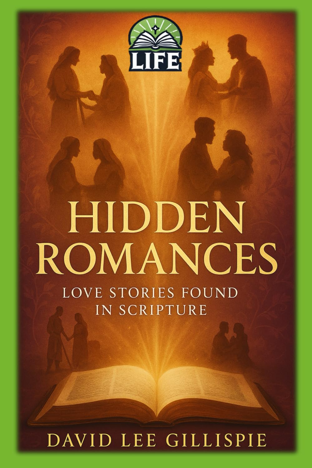 HIDDEN ROMANCES: Love Stories Found In Scripture