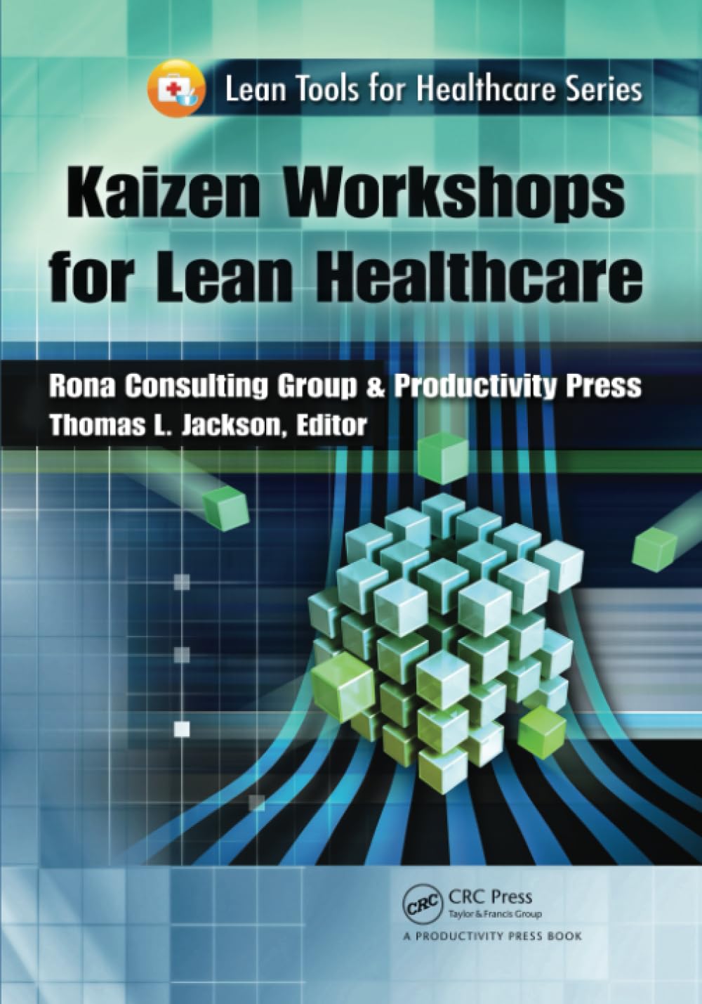 Kaizen Workshops for Lean Healthcare: 3 (Lean Tools for Healthcare Series)