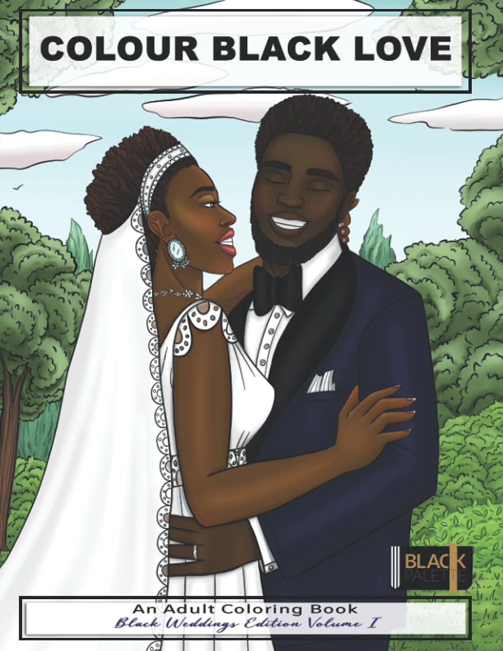 Colour Black Love: An Adult Coloring Book: Black Weddings Edition Volume I