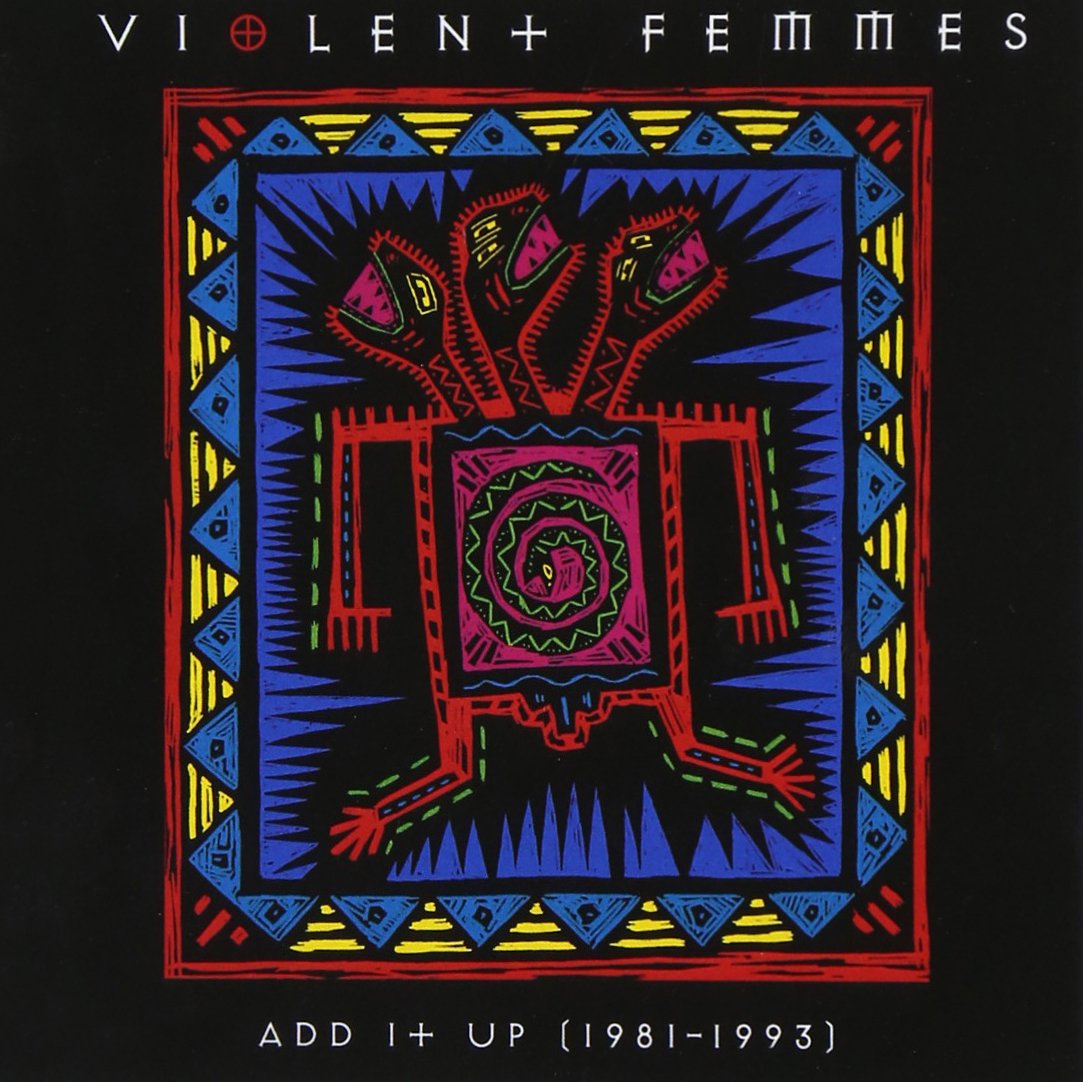 Add It Up 1981-1993 [Audio CD] Violent Femmes