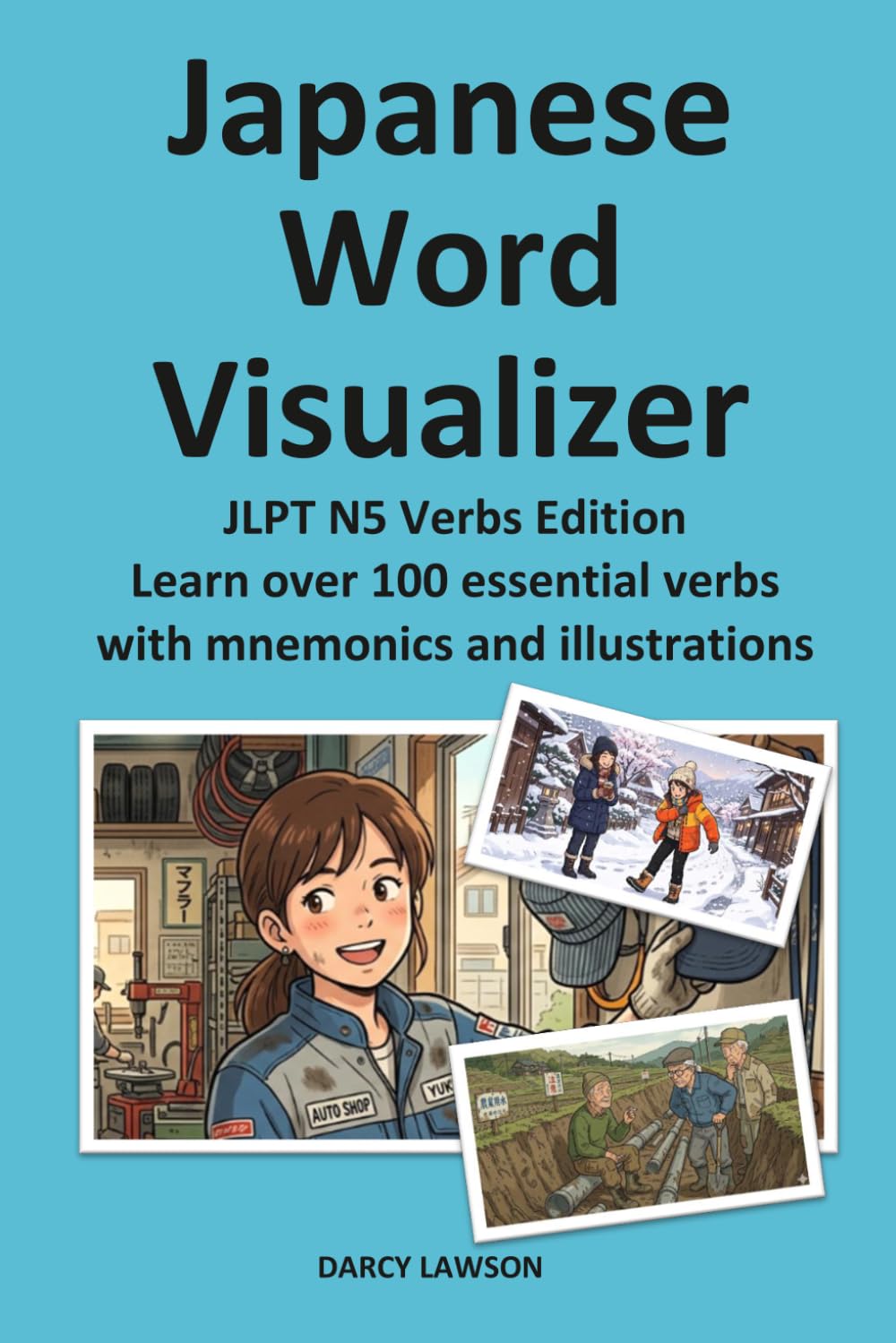Japanese Word Visualizer: JLPT N5 Verbs Edition: Learn Over 100 Essential Verbs with Fun Mnemonics and Illustrations