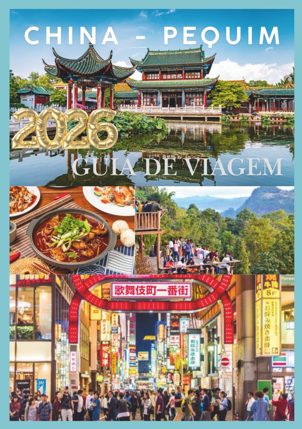 CHINA GUIA DE VIAGEM 2026: Viagem pelo Império do Meio, da Grande Muralha ao Rio das Pérolas.