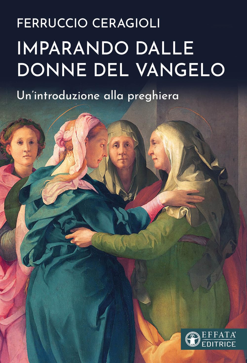 Imparando Dalle Donne Del Vangelo. Un'introduzione Alla Preghiera - 4