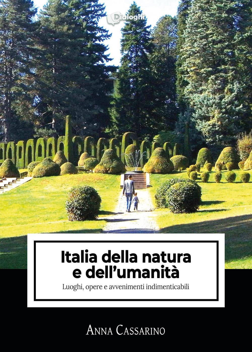 Italia Della Natura E Dell'umanità. Luoghi, Opere E Avvenimenti Indimenticabili - 4