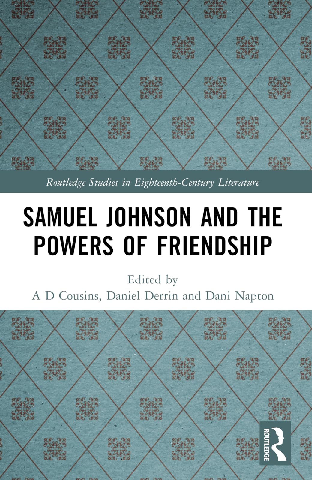 Samuel Johnson and the Powers of Friendship (Routledge Studies in Eighteenth-Century Literature)