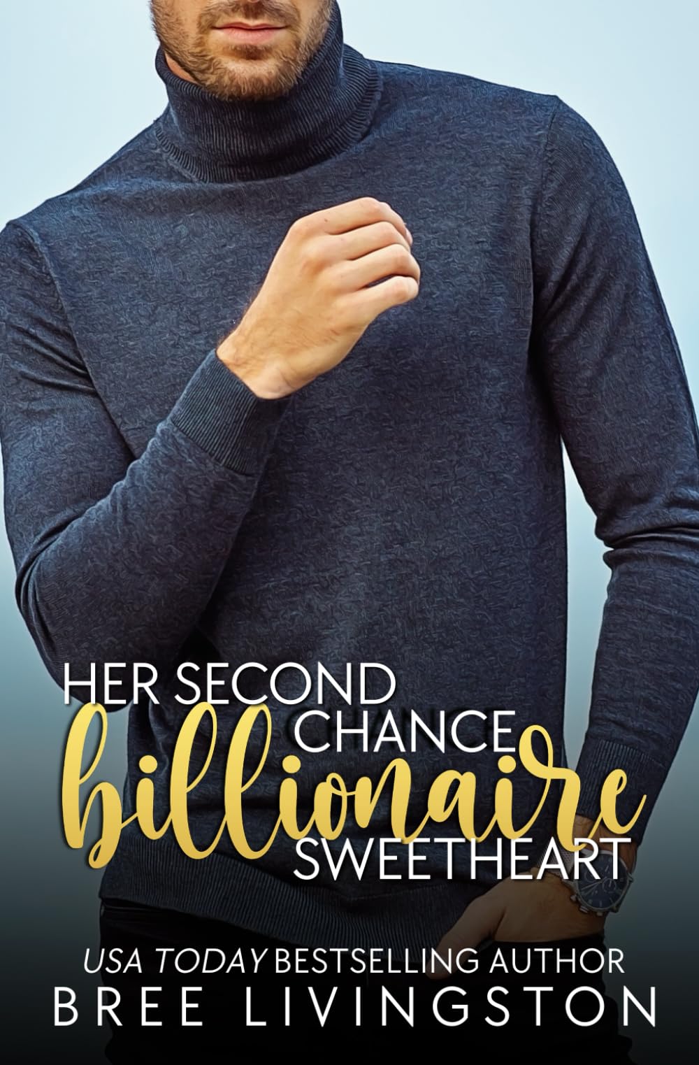 Her Second Chance Billionaire Sweetheart: A Clean Billionaire Romance Book Two: 2 (Her Billionaire Romance Series)