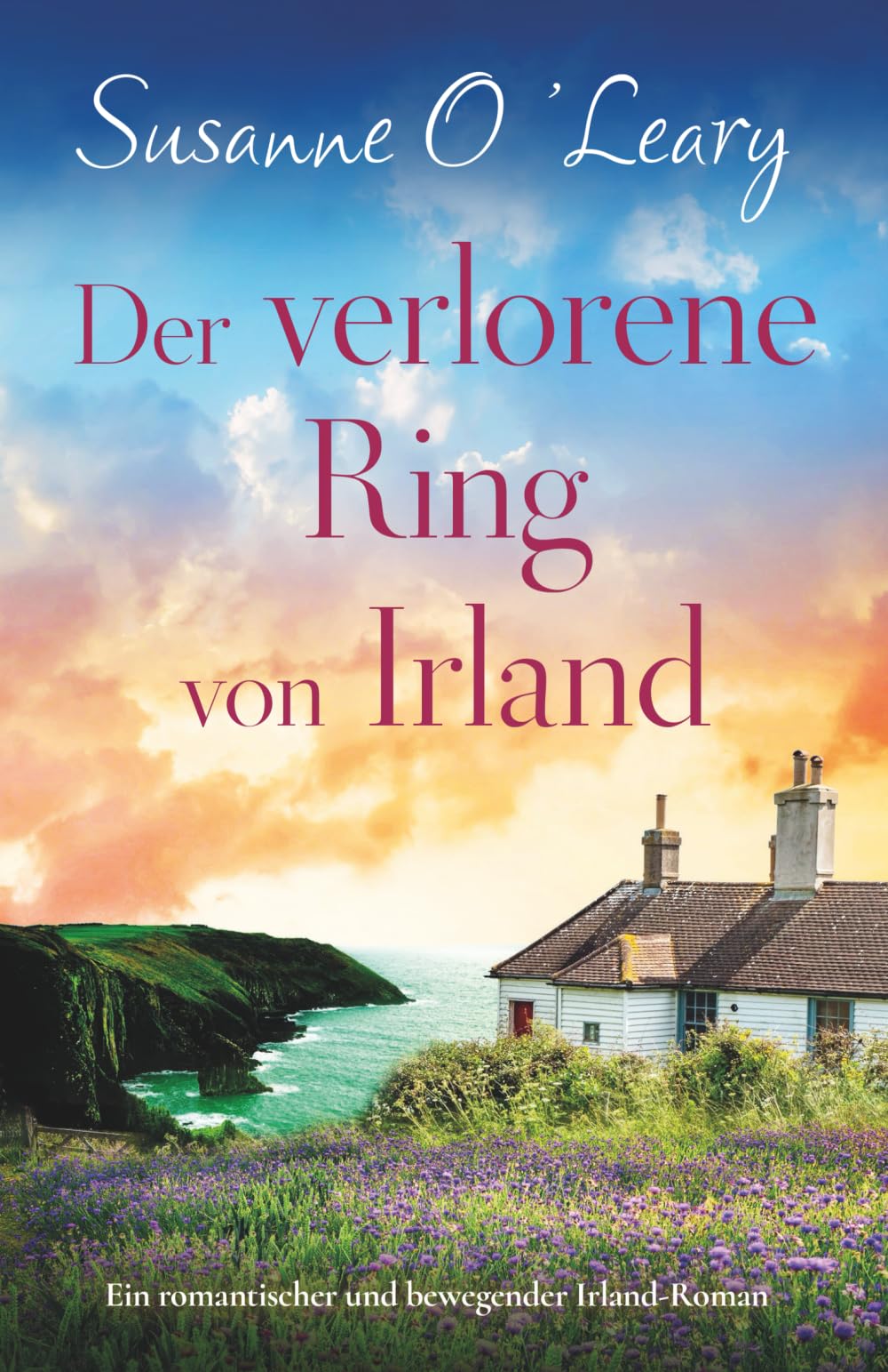 Der verlorene Ring von Irland: Ein romantischer und bewegender Irland-Roman (Starlight Cottages)