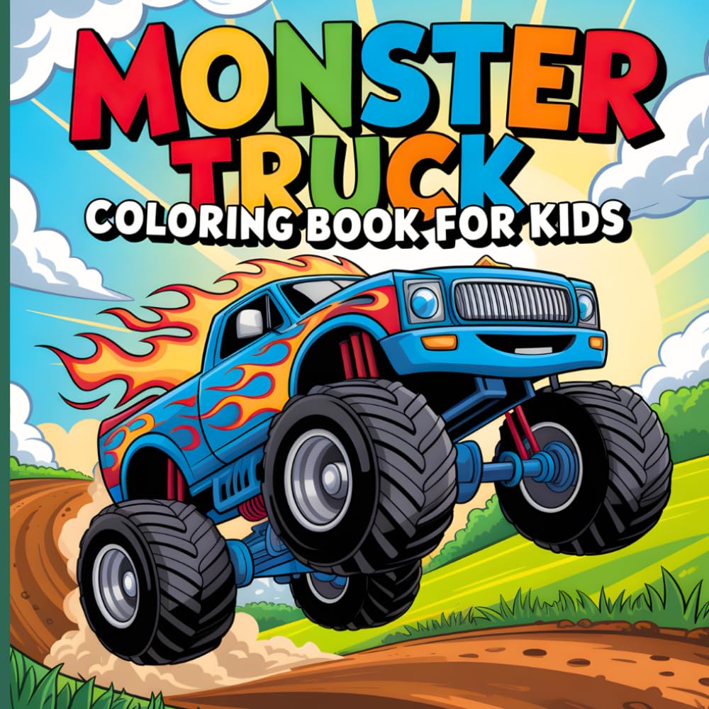 Monster Truck Coloring Book For Kids: Bold and Easy Coloring Adventure for Kids Ages 5-10 Suitable for Boys and Girls Who Love Powerful Extreme Trucks!