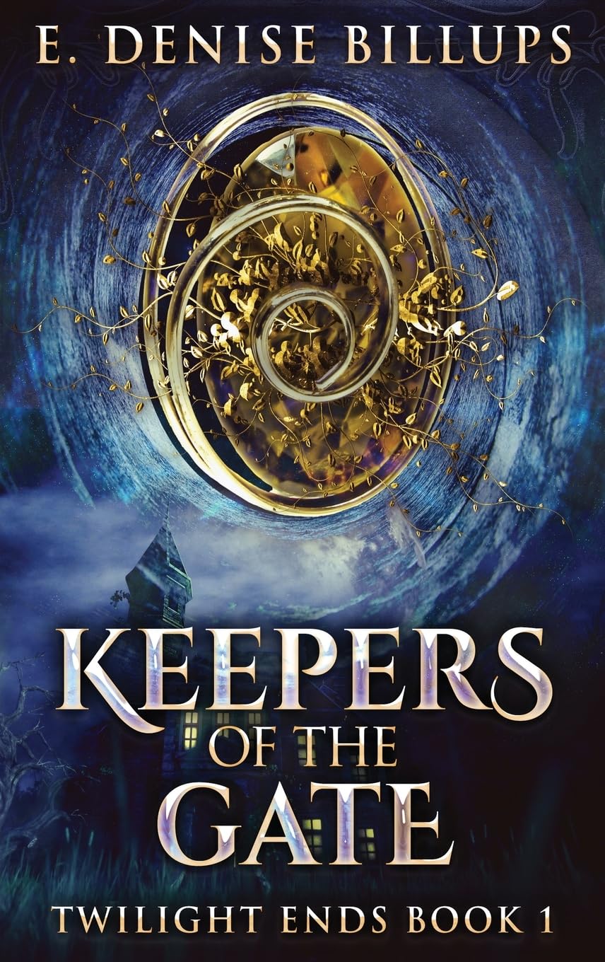 Keepers Of The Gate (Twilight Ends) by E Denise Billups