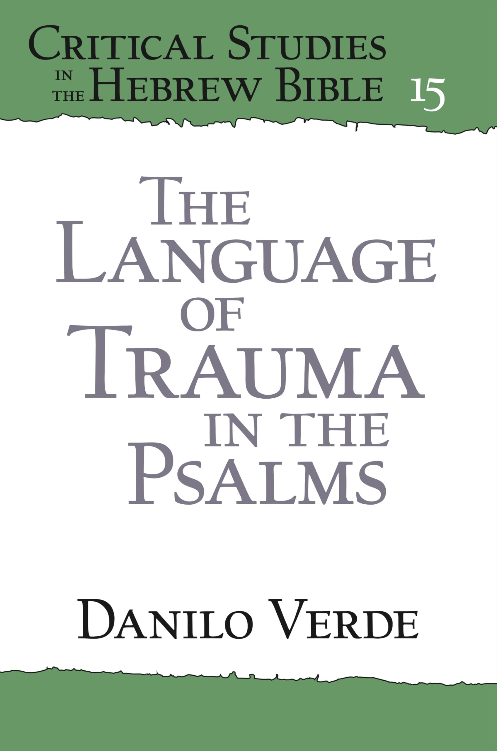 The Language of Trauma in the Psalms (Critical Studies in the Hebrew Bible)