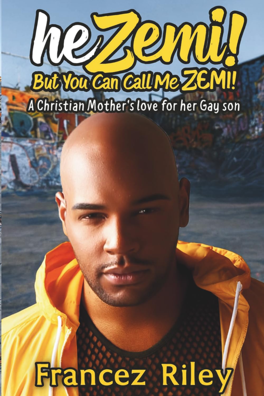 heZEMI! But You Can Call Me Zemi!: A Christian Mother's Love for Her Gay Son
