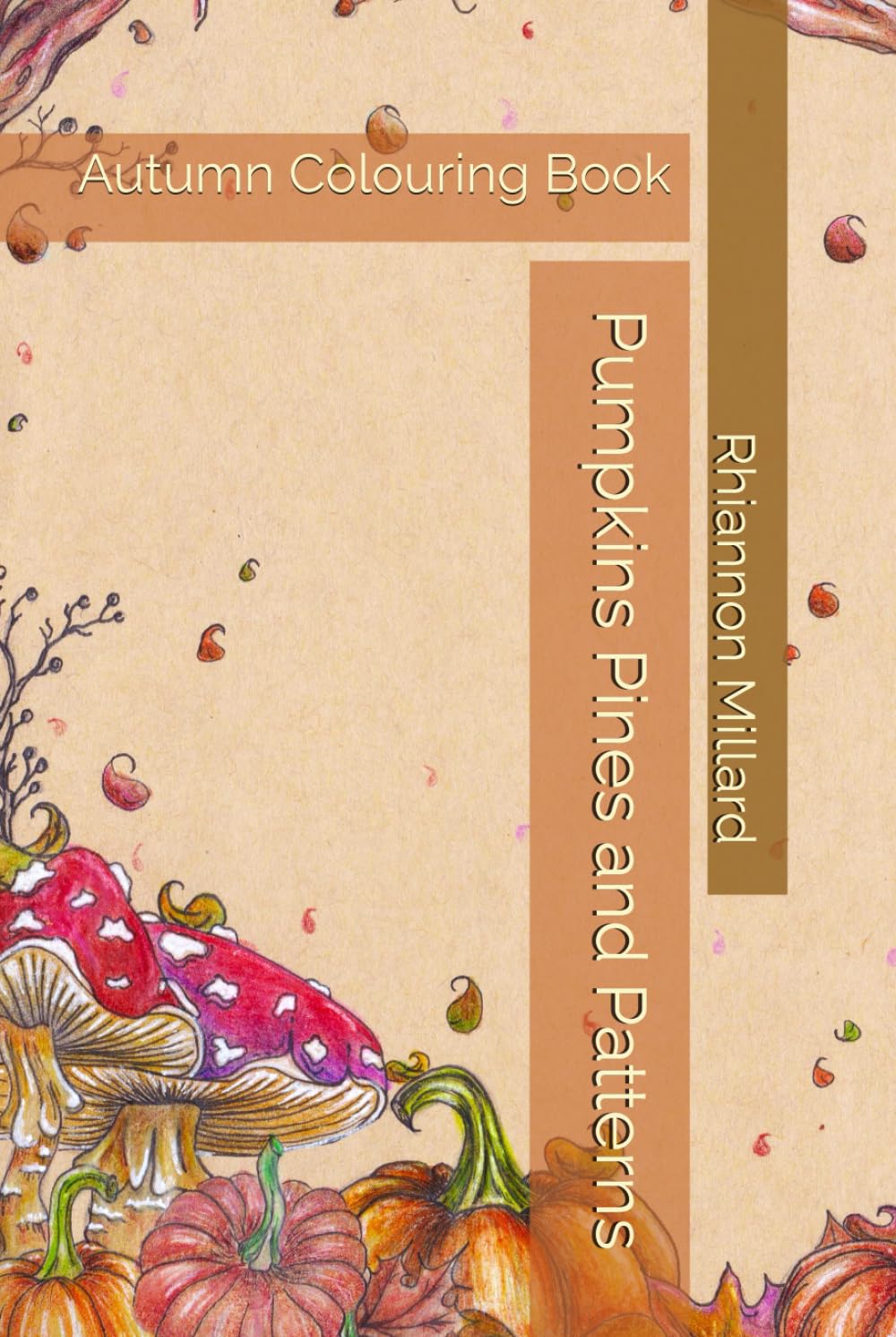 Pumpkins Pines and Patterns: Autumn Colouring Book