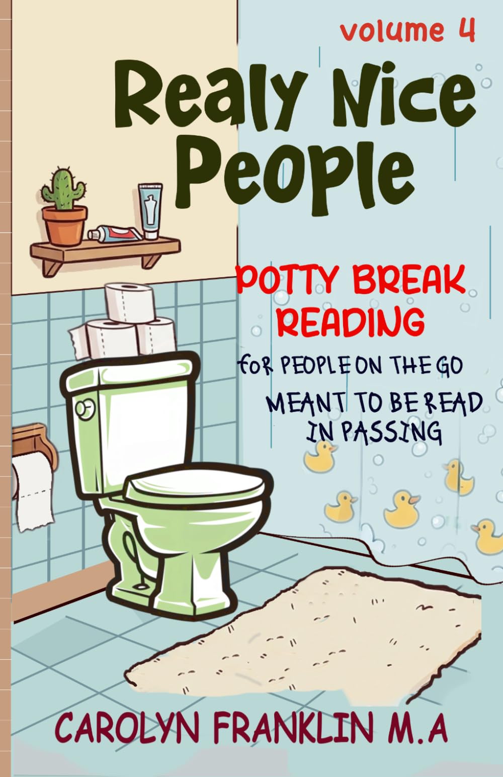 Volume 4: Really Nice People (Potty Break Reading: For People On The Go: Meant to be read in passing)