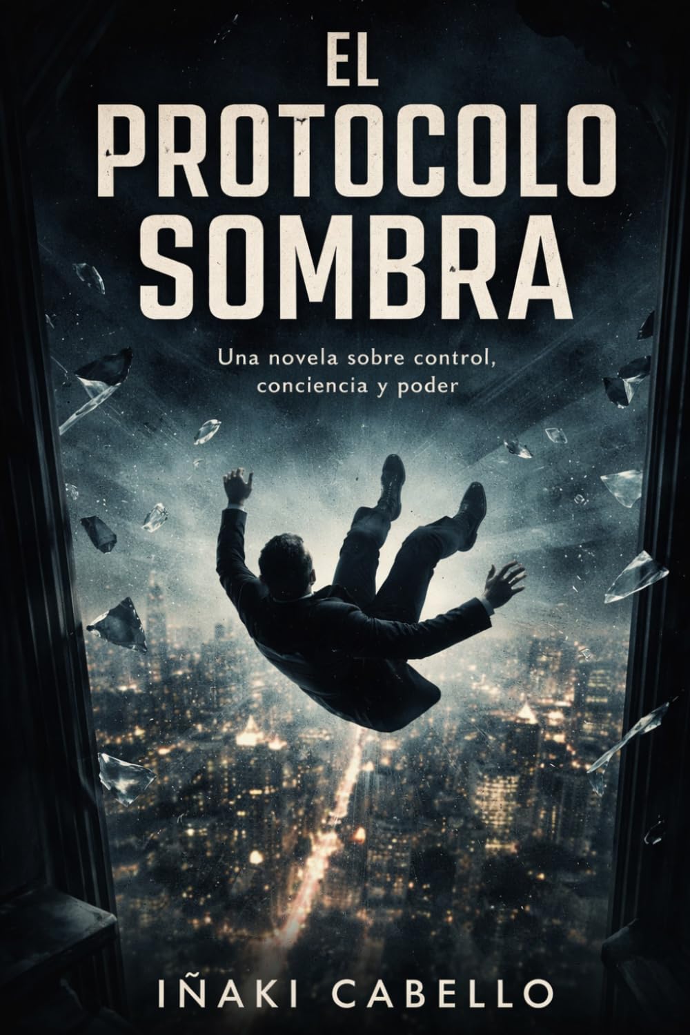 EL PROTOCOLO SOMBRA: UNA NOVELA SOBRE CONTROL,CONSCIENCIAY PODER: 2 (Codigo Anámesis)
