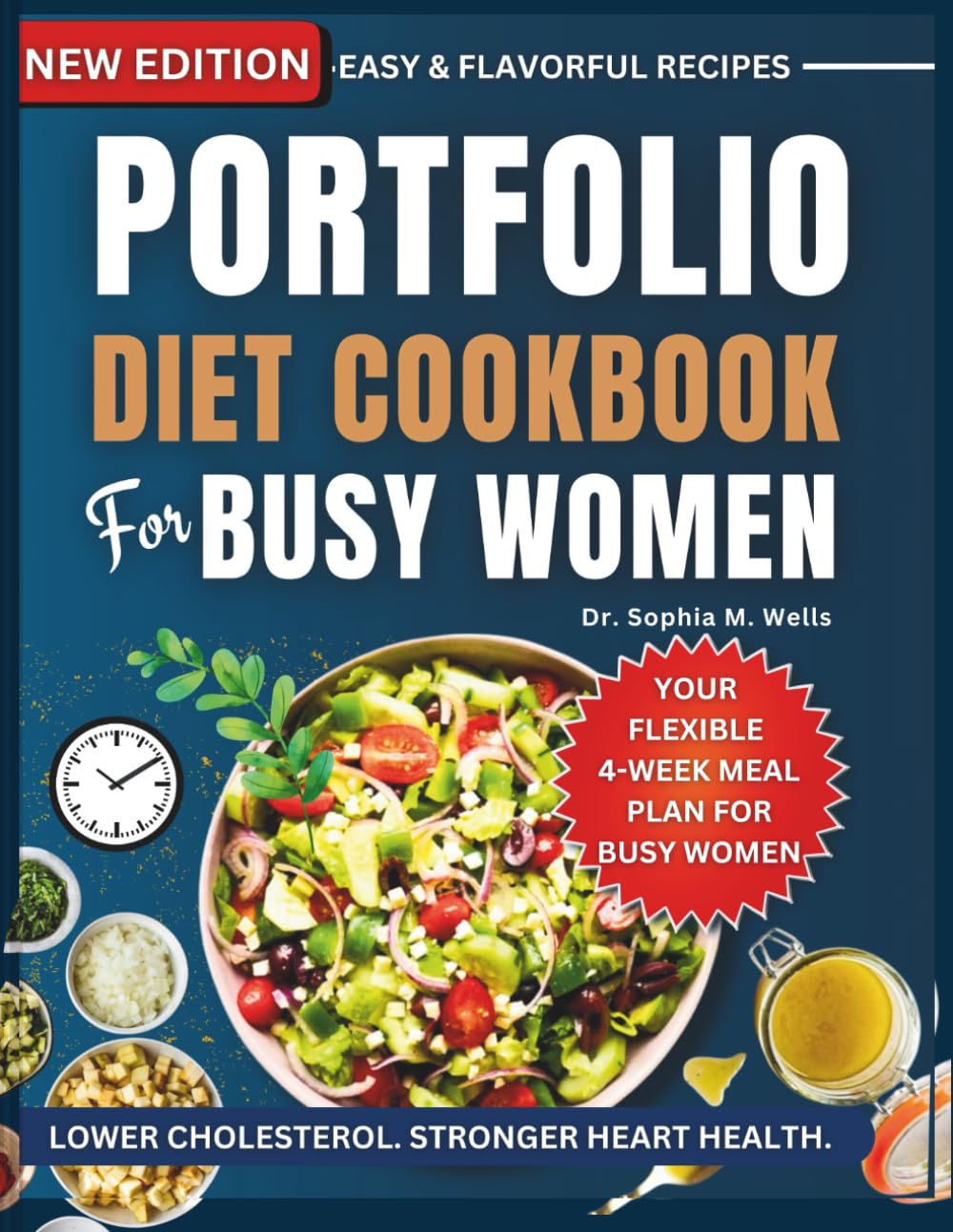 Portfolio Diet Cookbook for Busy Women: Effortless, Everyday Meals for Busy Women to Support Cholesterol Balance and Heart Health (THE PORTFOLIO DIET COMPLETE CHOLESTEROL-LOWERING SERIES)