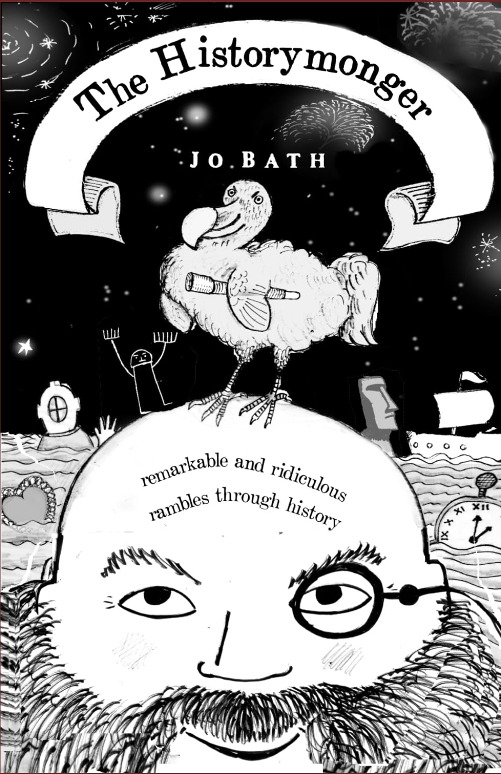 The Historymonger: Remarkable and Ridiculous Rambles through History (The Historymonger Miscellanies)