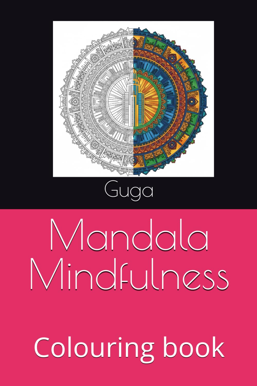 Mandala Mindfulness: Colouring book