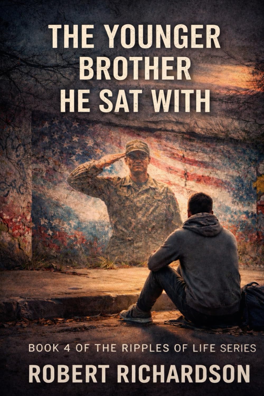 The Younger Brother He Sat With: Book Four of The Ripple of Life Series