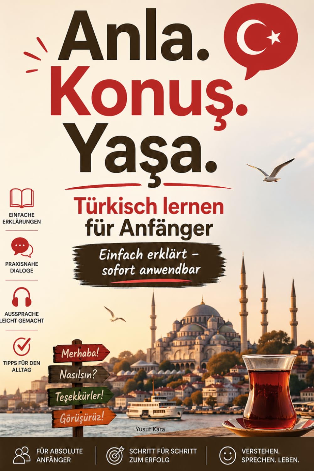 Anla. Konuş. Yaşa. – Türkisch lernen für Anfänger, Einfach erklärt – sofort anwendbar