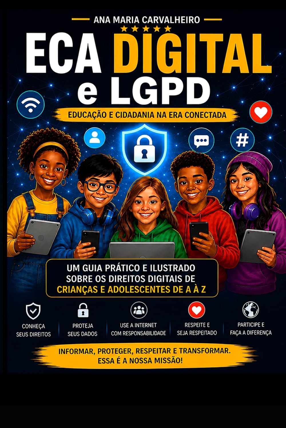 ECA DIGITAL e LGPD — Educação e Cidadania na Era Conectada: Um guia prático e ilustrado sobre os direitos digitais de crianças e adolescentes de A a Z