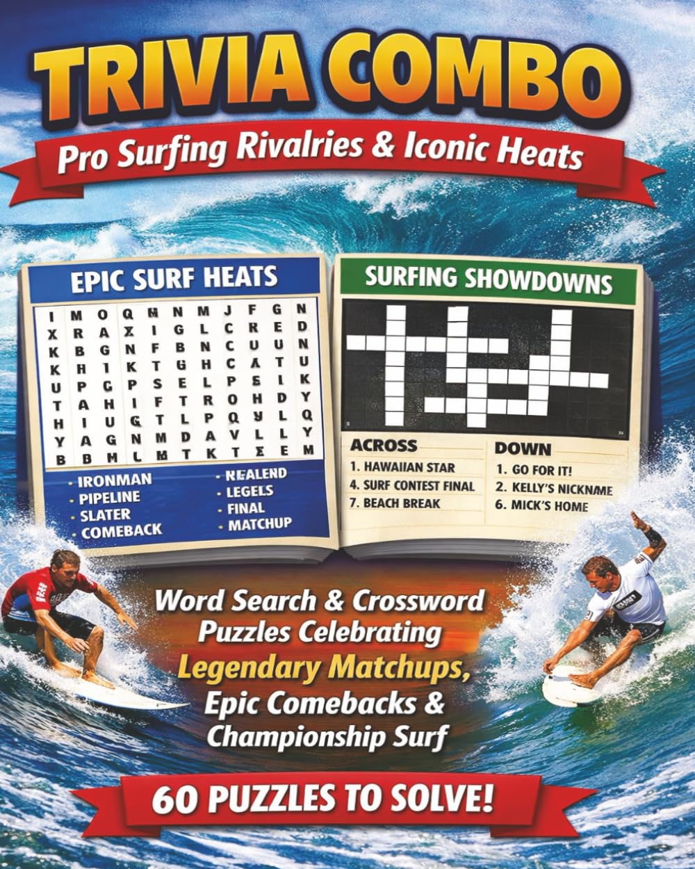 Trivia Combo: Pro Surfing Rivalries & Iconic Heats: Word Search & Crossword Combo Puzzles Celebrating Legendary Matchups, Epic Comebacks & Championship Surf