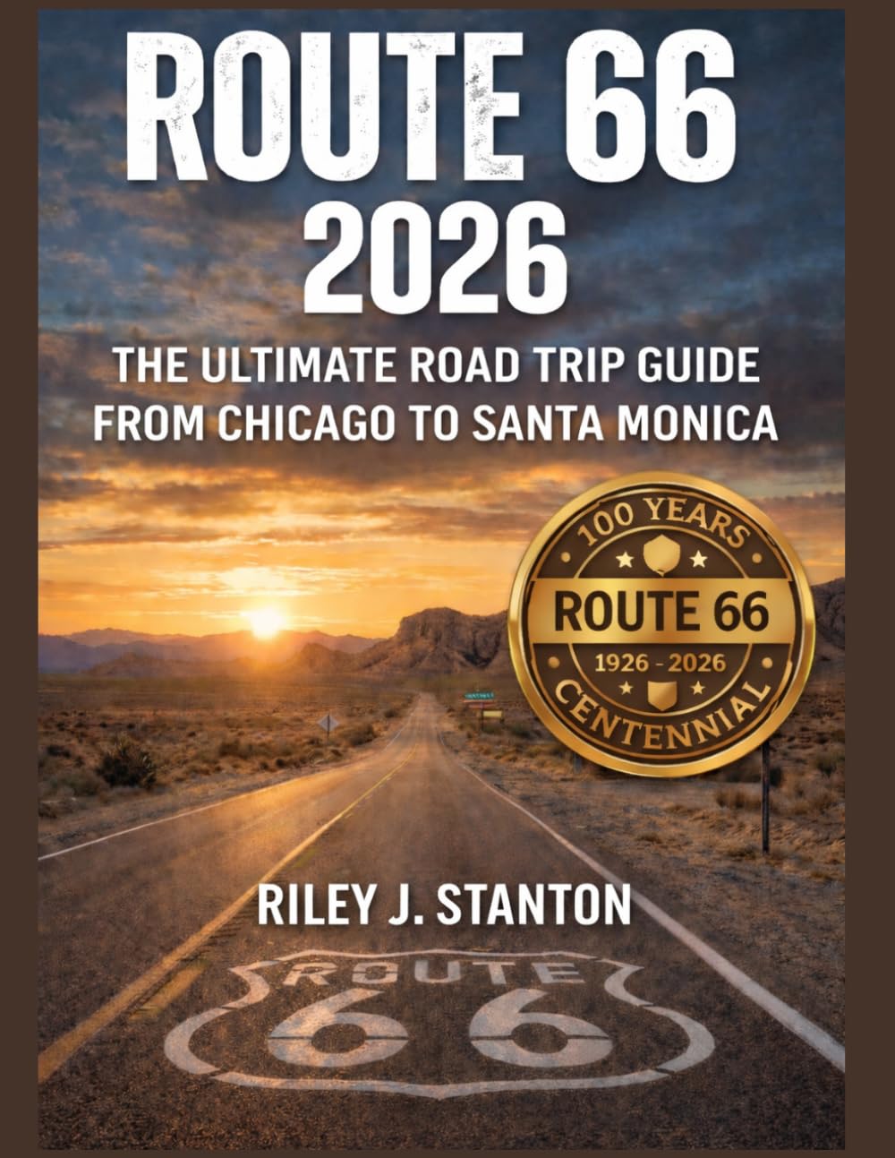 Route 66 2026: THE ULTIMATE ROAD TRIP GUIDE FROM CHICAGO TO SANTA MONICA