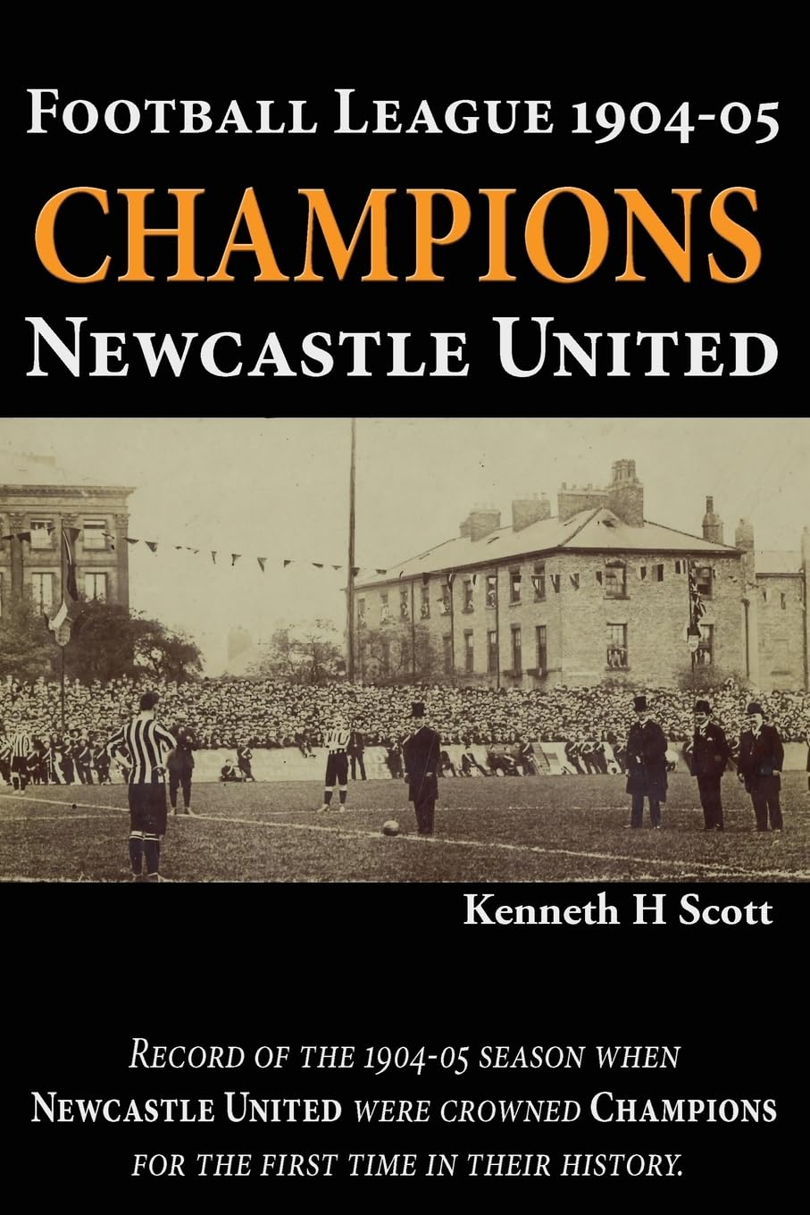 Football League 1904-05 Champions Newcastle United: Record of the 1904-05 season when Newcastle United were crowned champions for the first time in their history.