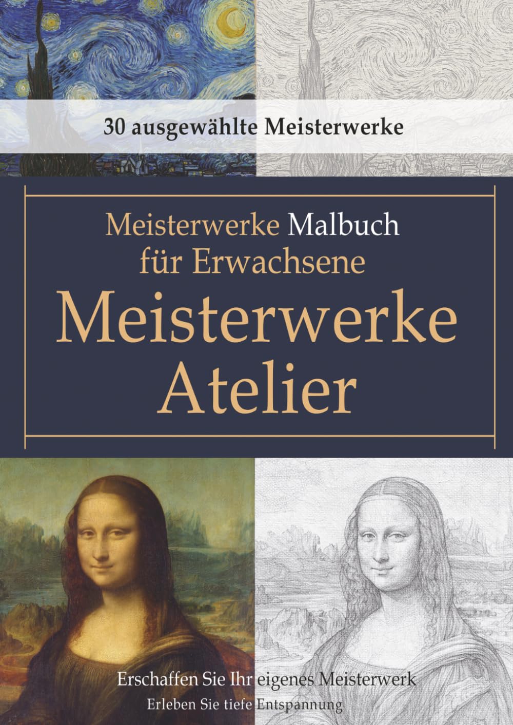 Meisterwerke Malbuch für Erwachsene [Meisterwerke Atelier]: Vom Betrachten zum Gestalten – Ein hochwertiges Malbuch für Erwachsene