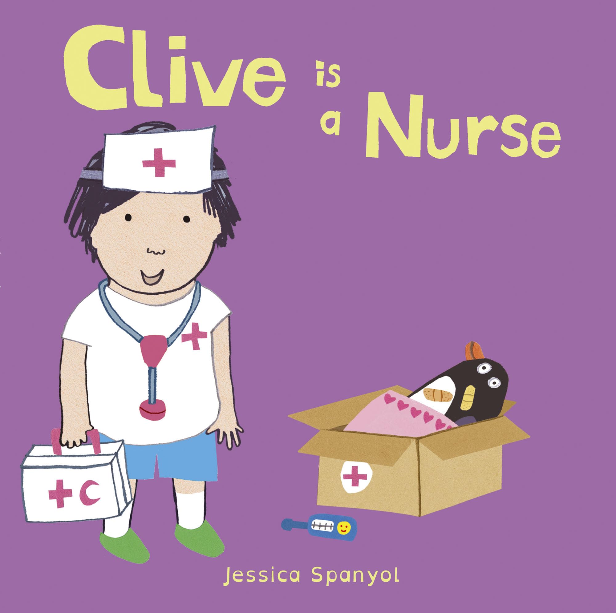 Clive is a Nurse: 4 (Clive's Jobs, 4)-Jessica Spanyol,Jessica Sp