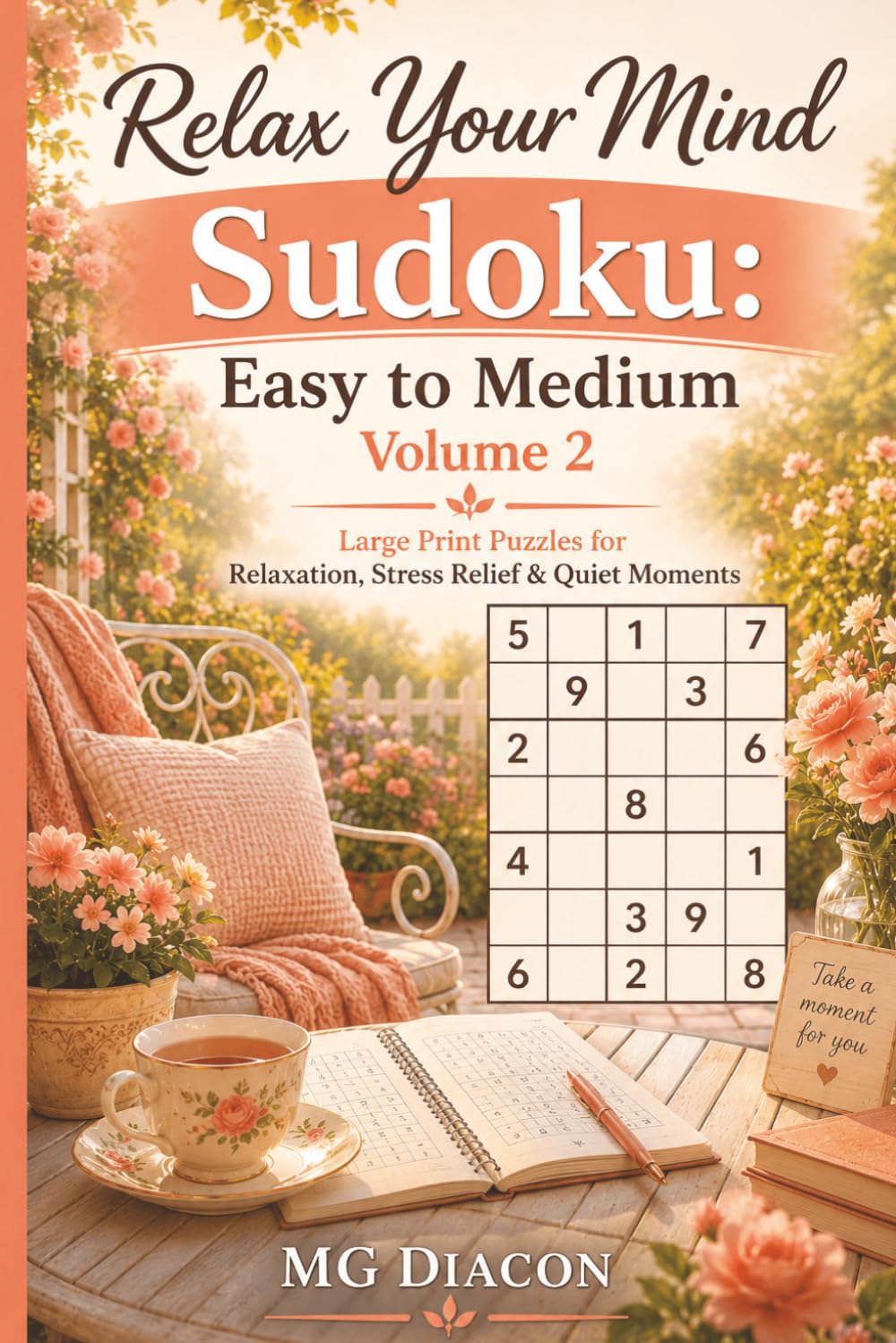 Relax Your Mind Sudoku: Easy to Medium Volume 2: Large Print Puzzles for Relaxation, Stress Relief, Focus & Quiet Moments