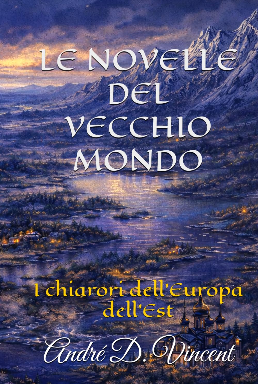 LE NOVELLE DEL VECCHIO MONDO: I chiarori dell'Europa dell'Est
