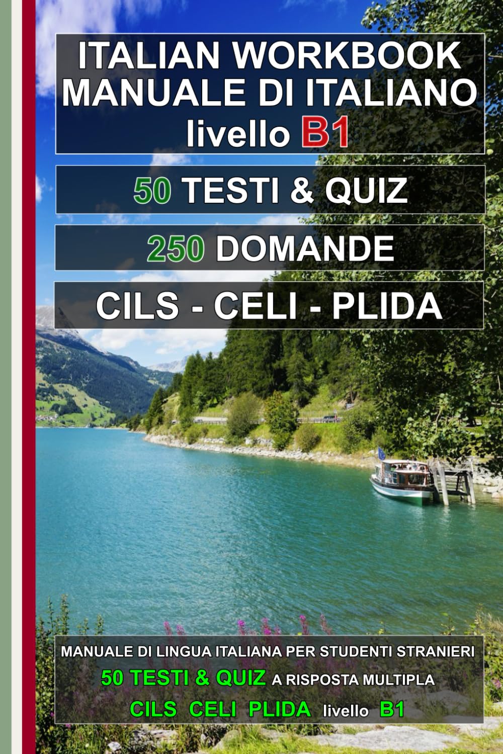 Italiano B1: 50 testi, 50 quiz e 250 domande: Preparazione agli esami CILS B1, CELI 2, PLIDA B1 e B1 Cittadinanza: 4 (L’italiano per tutti)